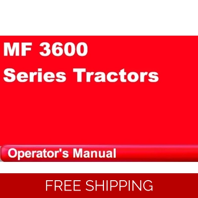MASSEY FERGUSON MF3600 SERIES TRACTORS OPERATION AND MAINTENANCE MANUAL MASSEY FERGUSON MF3600 SERIES TRACTORS OPERATION AND MAINTENANCE MANUAL